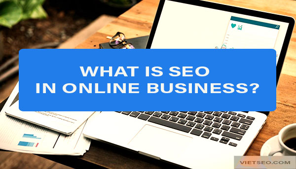 What is SEO in online business?