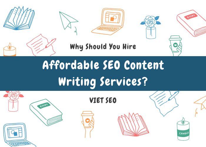 Affordable SEO Content Writing Service – Boost Rankings & Save Costs | Viet SEO