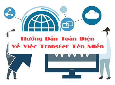 Hướng dẫn toàn diện về việc transfer tên miền