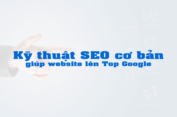17 Kỹ Thuật SEO Cơ Bản Giúp Website Tăng Thứ Hạng