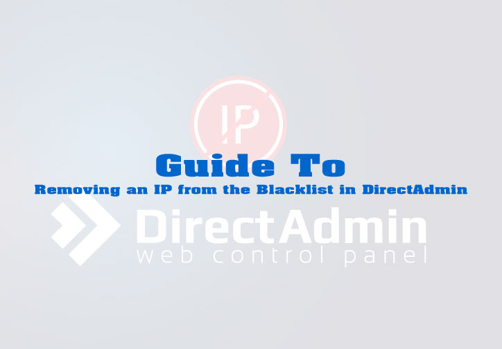 Guide to Removing an IP from the Blacklist in DirectAdmin