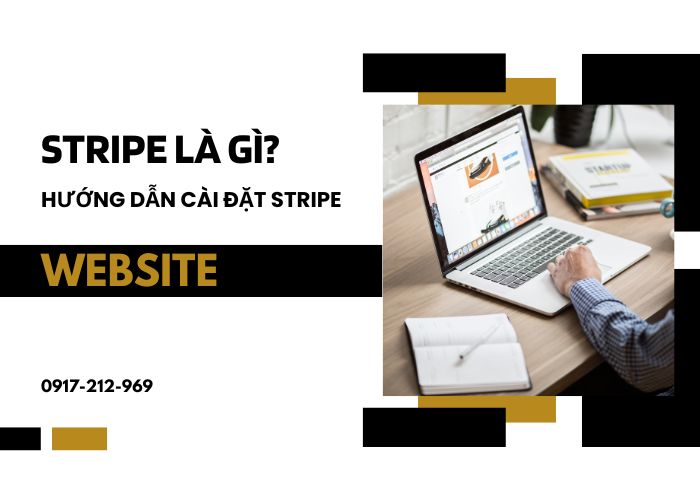 Stripe là gì? Hướng dẫn cài đặt Stripe trên WordPress và website code thuần