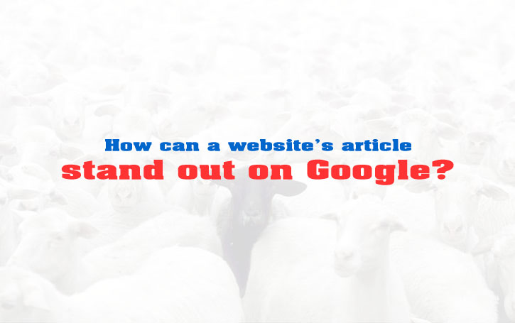 How can a website's article stand out on Google?