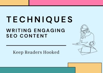 Techniques for Writing Engaging SEO Content – Keep Readers Hooked