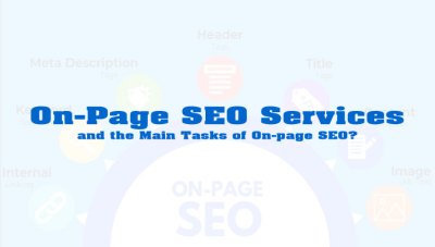 On-page SEO Services and the Main Tasks of On-page SEO?