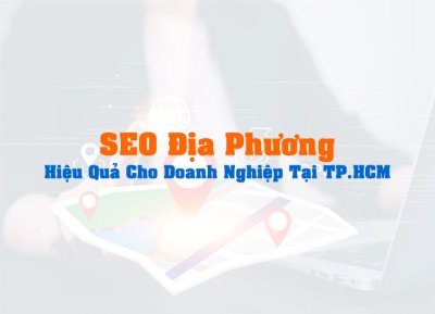 Dịch vụ SEO địa phương là gì? Tổng quan về dịch vụ SEO địa phương