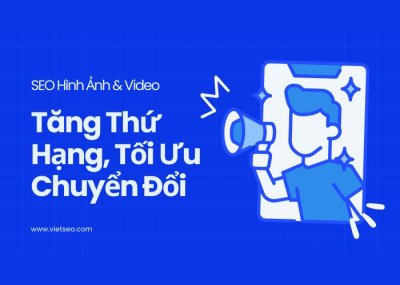Tăng Thứ Hạng Toàn Diện Với SEO Hình Ảnh & Video | Việt SEO