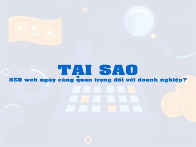 SEO Quan Trọng Thế Nào? 12 Lợi Ích Đối Với Doanh Nghiệp