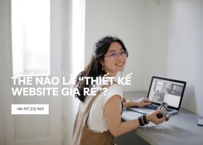 Thiết Kế Website Giá Rẻ: Cách Tiết Kiệm Chi Phí Hiệu Quả