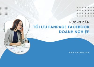Hướng Dẫn Tạo & Tối Ưu Fanpage Facebook Doanh Nghiệp Chuẩn SEO