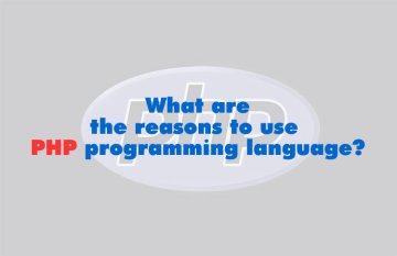 9 Reasons to Use PHP in Web Development (Pros & Benefits)