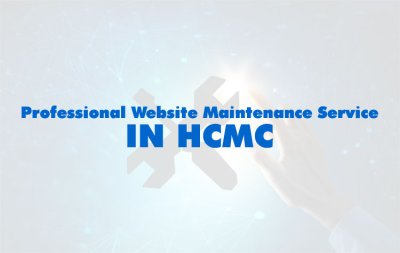Professional Website Maintenance Service in HCMC
