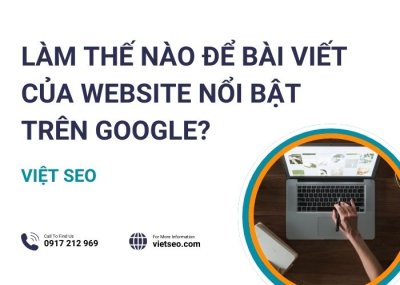 Làm thế nào để bài viết của website nổi bật trên Google? – Việt SEO