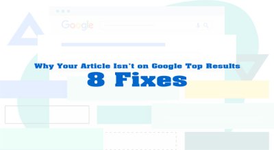 Why Your Article Is Not Ranking on Google and How to Fix It