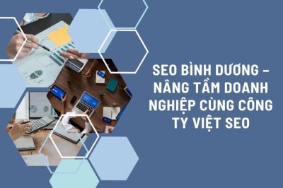 Dịch vụ SEO Bình Dương: So sánh với TP.HCM, Hà Nội và Đà Nẵng