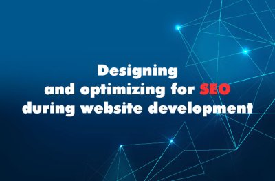 Web design and SEO optimization during the website development process