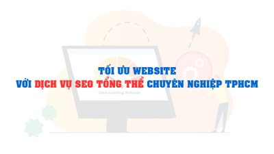 Dịch vụ SEO tổng thể TPHCM - Tăng trưởng doanh nghiệp thời số hóa