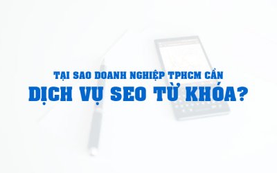 Tăng tốc phát triển doanh nghiệp với dịch vụ SEO tù khóa tại TPHCM