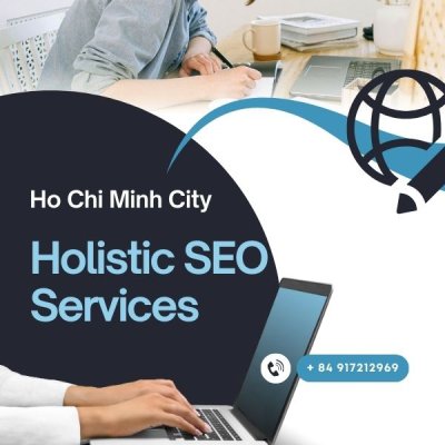 Holistic SEO in HCMC – Comprehensive Optimization for Business Growth