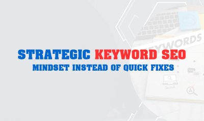 Strategic Keyword SEO Mindset Instead of Quick Fixes