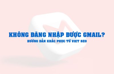 Nguyên nhân không đăng nhập được Gmail và cách khắc phục