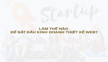 Tiềm Năng Kinh Doanh Dịch Vụ Thiết Kế Web