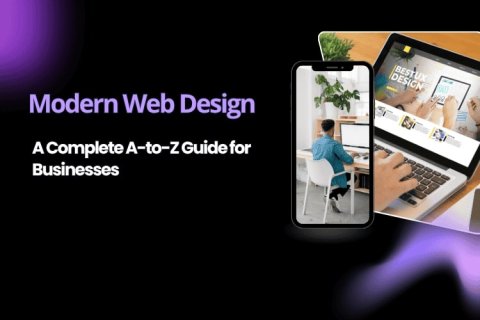 Modern Web Design: A Complete A-to-Z Guide for Businesses