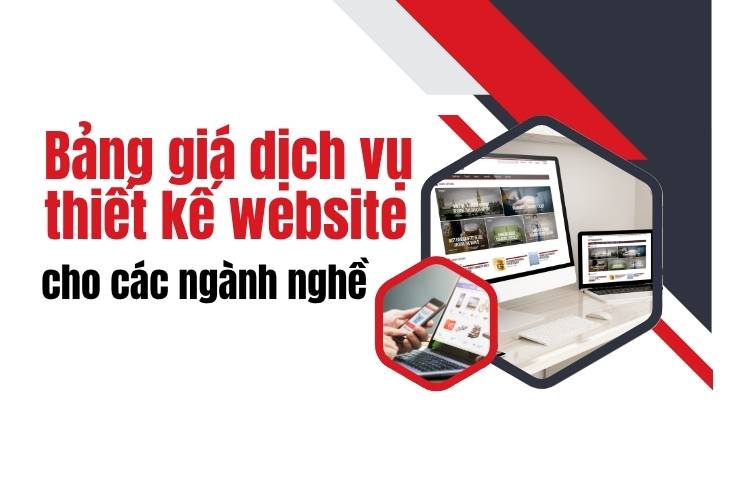 Bảng giá dịch vụ thiết kế website cho các ngành nghề