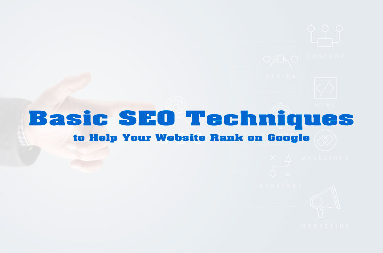 Basic SEO Techniques to Help Your Website Rank on Google
