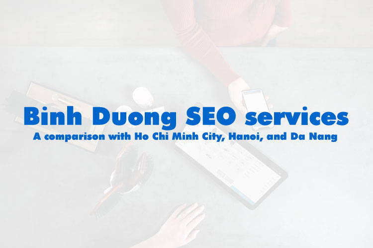 Binh Duong SEO – Elevate your business with Viet SEO company