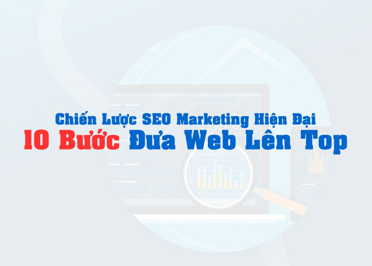 Chiến Lược SEO Marketing Hiện Đại Cho Doanh Nghiệp Vừa Và Nhỏ