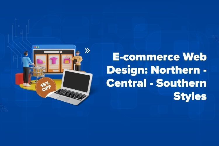E-commerce Web Design: Northern - Central - Southern Styles