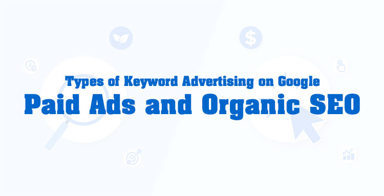 Paid Keyword Ads (Google Ads) vs Organic Keyword SEO