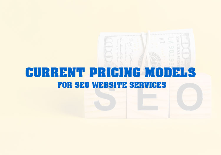 Current Pricing Models for SEO Website Services