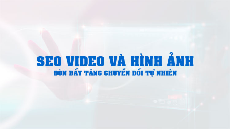 SEO Video và Hình Ảnh