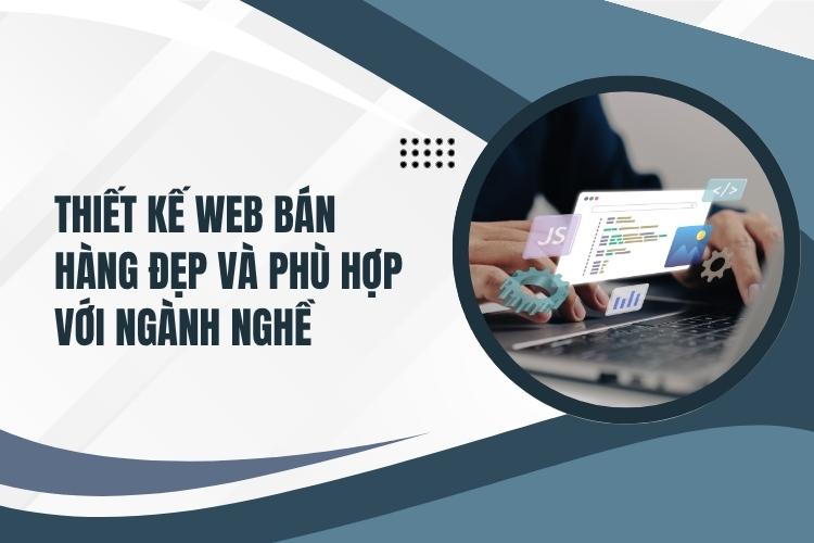 Thiết kế web bán hàng đẹp và phù hợp với ngành nghề