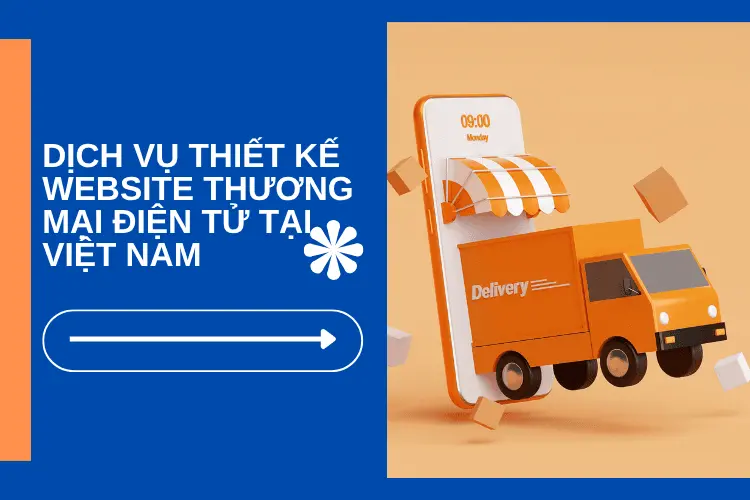 Dịch Vụ Thiết Kế Website Thương Mại Điện Tử Tại Việt Nam