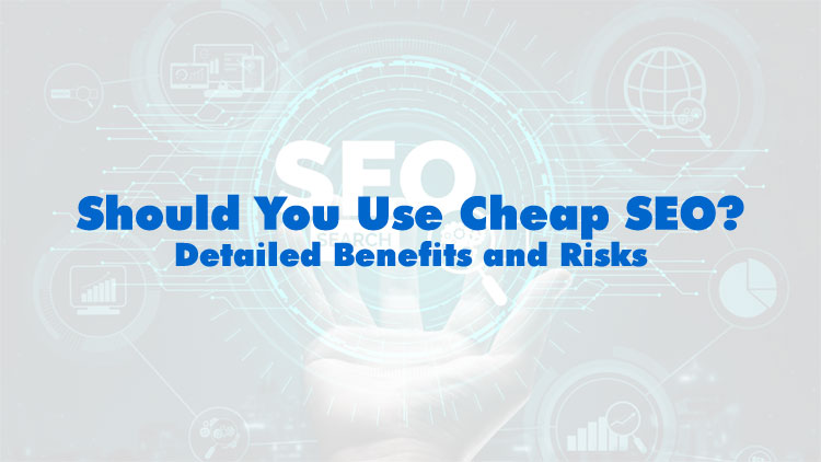 Should You Use Cheap SEO Website Services?