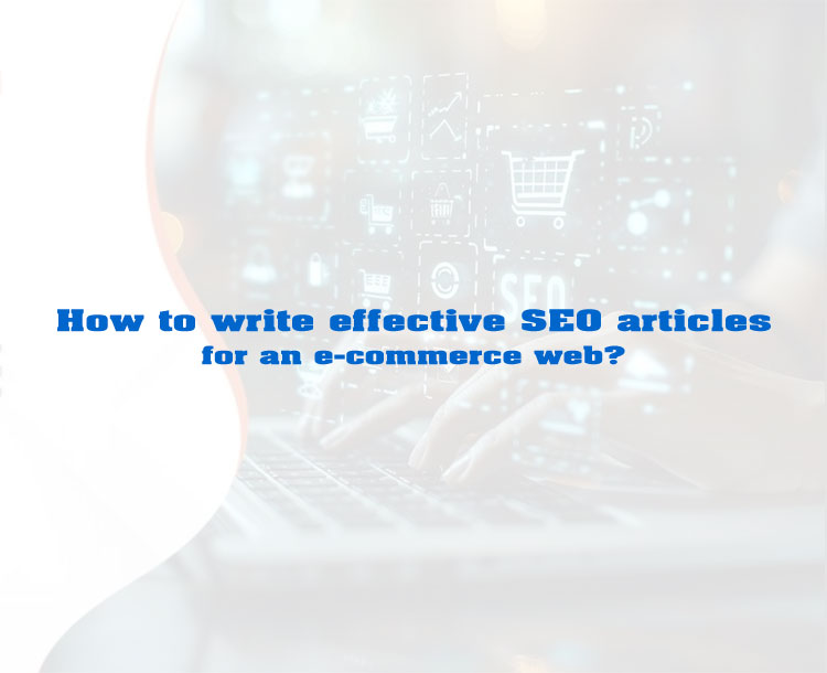 How to write SEO articles for an e-commerce sales website?